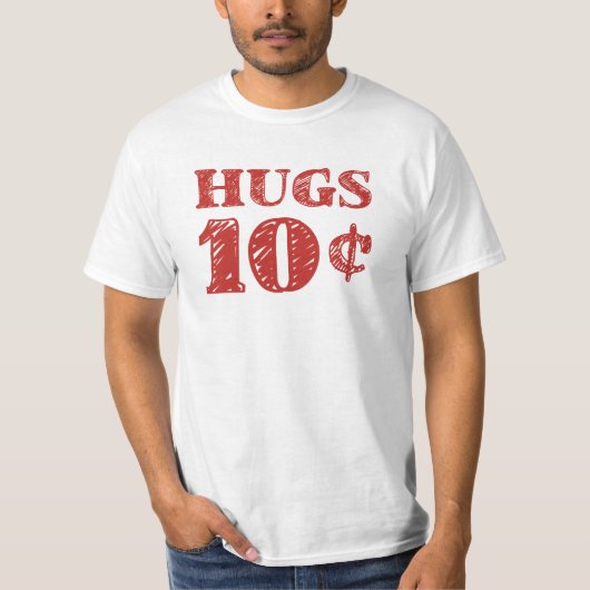 Valentijnsdag Hugs 10 cent T-shirt (Voorkant)
