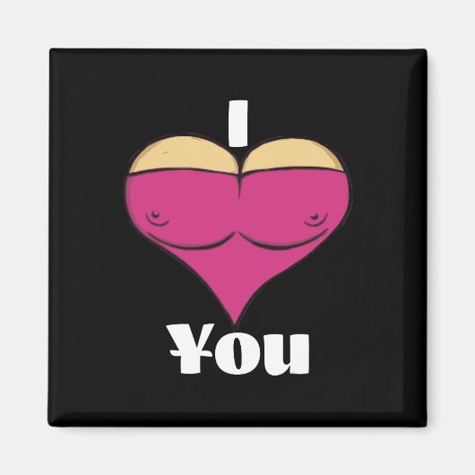 Valentijnsdag Ik hou van jou met mijn grote borst  Magneet (Voorkant)