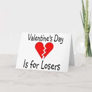 Valentijnsdag is voor verliezers feestdagen kaart