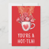 Valentijnsdag Je bent een hete thee Feestdagenkaart (Voorkant)