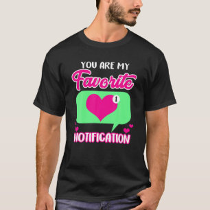 Valentijnsdag Je bent mijn favoriete bericht S T-shirt