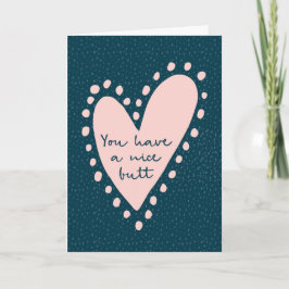 Valentijnsdag kaart, je hebt een mooie kont feestdagen kaart