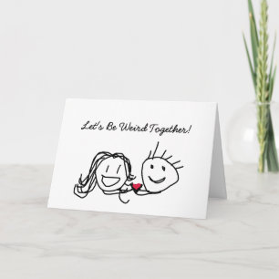 Valentijnsdag Kaart   Laten we samen raar zijn