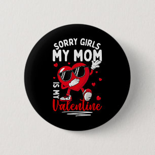 Valentijnsdag meisjes sorry meisjes mijn moeder is ronde button 5,7 cm