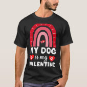 Valentijnsdag Mijn hond is mijn Valentijn regenboo T-shirt (Voorkant)