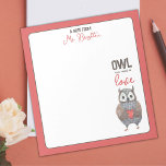 Valentijnsdag Owl Teacher Gift Notitieblok<br><div class="desc">Het enige wat je nodig hebt is liefde... en een geweldige appreciatie van leraren aan het show hoe dankbaar je bent voor die speciale leraar in je leven! Dit schattige notitieblok is voorzien van een zoete waterverf die een beetje rood hart vasthoudt met schattige tekst: "Oil je hebt liefde nodig"....</div>