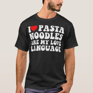 Valentijnsdag Pasta Lover Noodles zijn Mijn Liefde T-shirt