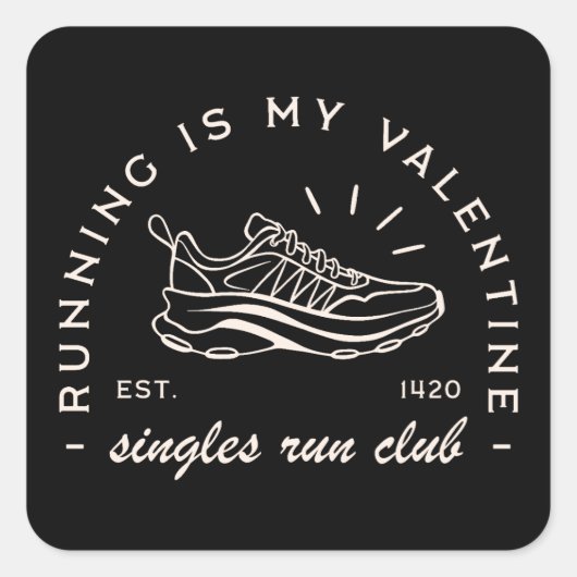 Valentijnsdag runner grappige enkele quotes vierkante sticker (Voorkant)