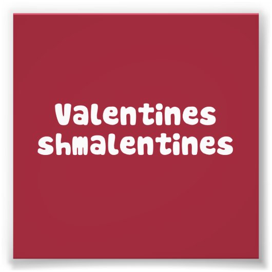Valentijnsdag Schmalentines Day Foto Afdruk (Voorkant)