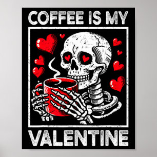 Valentijnsdag Skelet Koffie Is Mijn Valentijnskoff Poster