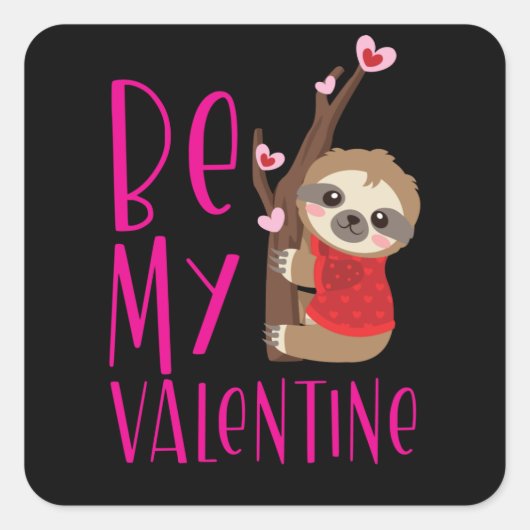 Valentijnsdag Sloth Schattige Wees mijn Valentijn Vierkante Sticker (Voorkant)