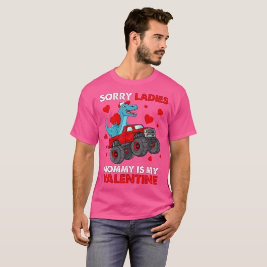 Valentijnsdag Sorry Dames Mama Funny Trex Truck T-shirt (Voorkant volledig)