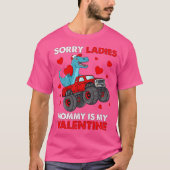 Valentijnsdag Sorry Dames Mama Funny Trex Truck T-shirt (Voorkant)