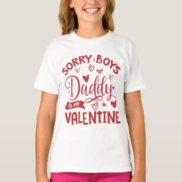 Valentijnsdag, sorry jongens papa is mijn Valentij T-shirt