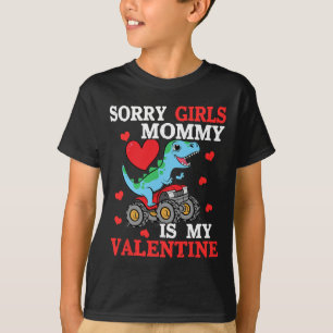 Valentijnsdag Sorry Meisjes Mam Is Mijn Valentijn  T-shirt