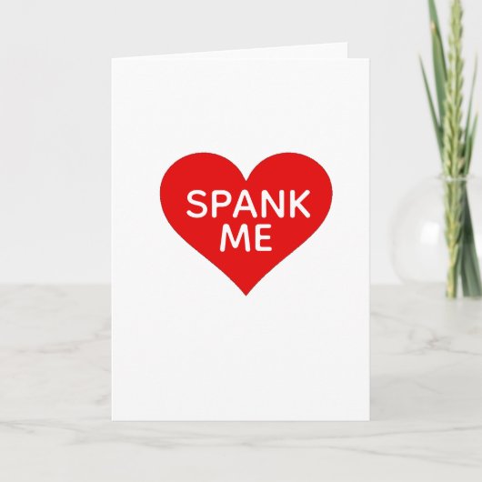 Valentijnsdag verjaardagsverjaardag spank me hart feestdagen kaart (Voorkant)