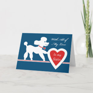 Valentijnsdag voor zuster Cute Poodle en Heart Feestdagen Kaart