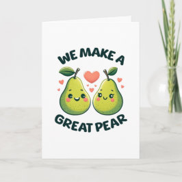 Valentijnsdag 'We maken een geweldige peer' Kaart