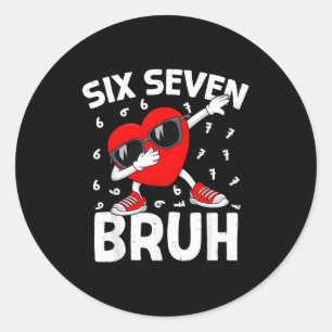 Valentijnsdag Zes Zeven Bruh 6 7 Meme Dab Hart B Ronde Sticker