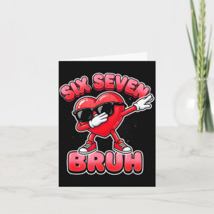 Valentijnsdag zes zeven bruh 6 7 meme dab hart kaart