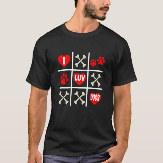 Valentijnse Dog Dad Ma Tic Tac Toe I Luv Dogs T-shirt (Voorkant)