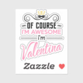 Valentina Natuurlijk ben ik een Geweldige naam Sticker (Vel)