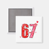 Valentine 67 Six Seven Funny Saying Viral Meme  Magneet (Voorkant / Achterkant)