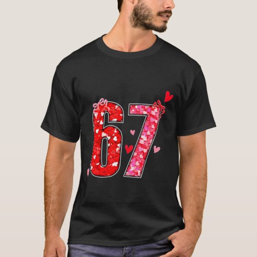 Valentine 67 Six Seven Funny Saying Viral Meme  T-shirt (Voorkant)