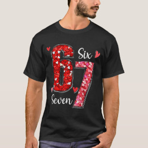 Valentine 67 Six Seven Meme Rozen Harten Valentijn T-shirt