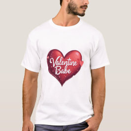 Valentine Babe T-shirt