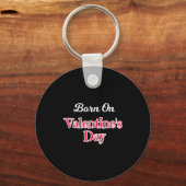 Valentine Birthday Shirt Born On February 14 Women Sleutelhanger (Voorkant)