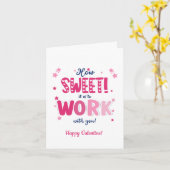 Valentine Card – “How Sweet It Is Working With Kaart (Gele Bloem)