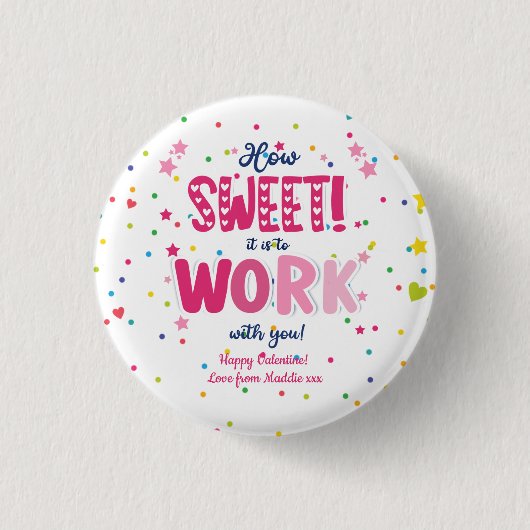 Valentine – How Sweet It Is Working With you Ronde Button 3,2 Cm (Voorkant)