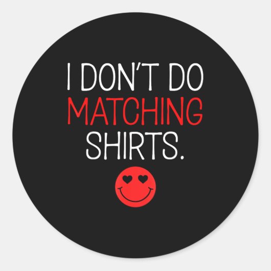 Valentine I Don't Do Matching Shirt But I Do Coupl Ronde Sticker (Voorkant)