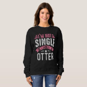 Valentine I'm Not Single I Have A Otter Boy Toddle Trui (Voorkant volledig)