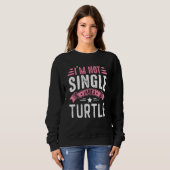 Valentine I'm Not Single I Have A Turtle Boy Toddl Trui (Voorkant volledig)