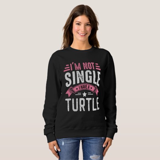 Valentine I'm Not Single I Have A Turtle Boy Toddl Trui (Voorkant volledig)