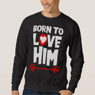 Valentine Love Him Couple Lover Heart Valentines D Trui
