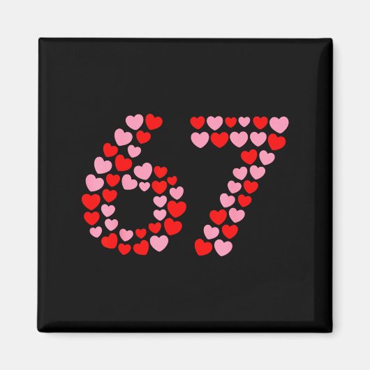 Valentine’s Day 67 Meme 67th Birthday 6 7 Valentin Magneet (Voorkant)