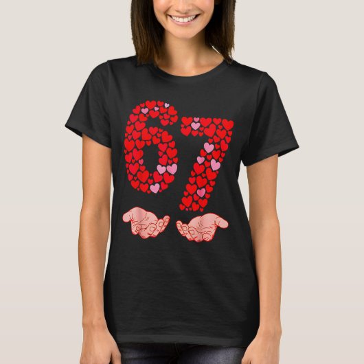 Valentine’s Day 67 Meme Filled With Hearts Funny S T-shirt (Voorkant)