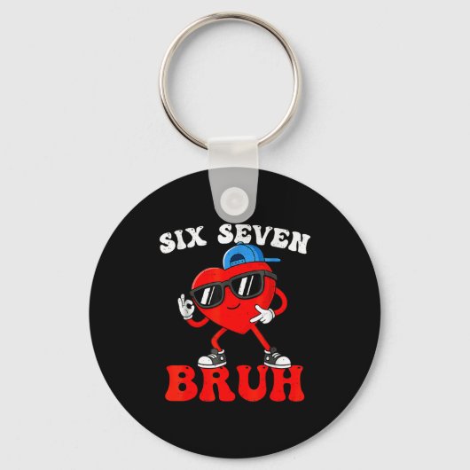 Valentine’s Day Funny 67 Six Seven Bruh 6 7 Valent Sleutelhanger (Voorkant)