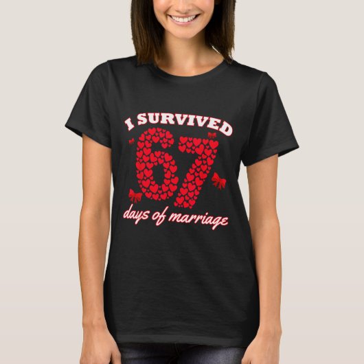 Valentine’s Day I Survived 67 Days Of Dating Funny T-shirt (Voorkant)