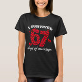 Valentine’s Day I Survived 67 Days Of Marriage Fun T-shirt (Voorkant)