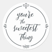 Valentine You're the Sweetest Thing Zwart Wit Ronde Sticker (Voorkant)