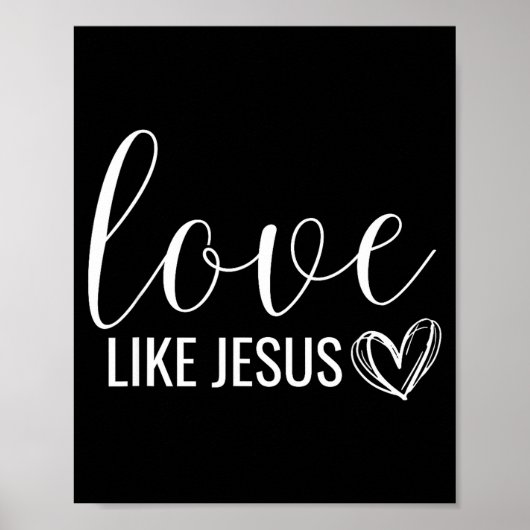 Valentines Christian Love Like Jesus Poster (Voorkant)