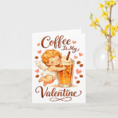 Valentine's Day Coffee Is My Valentine Coffee Love Kaart (Gele Bloem)
