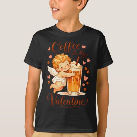 Valentine's Day Coffee Is My Valentine Coffee Love T-shirt (Voorkant)