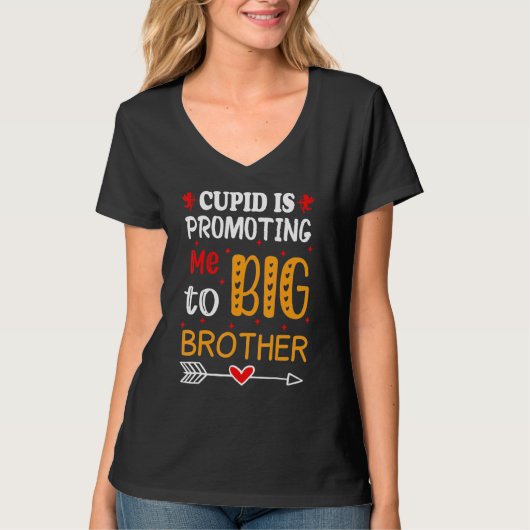 Valentine's Day cupid Is Promoting Me To Brother T T-shirt (Voorkant)