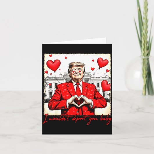 Valentine's Day I Wouldn't Dert You Baby Trump  Kaart (Voorkant)