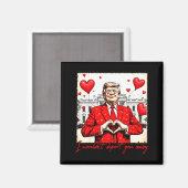 Valentine's Day I Wouldn't Dert You Baby Trump  Magneet (Voorkant / Achterkant)